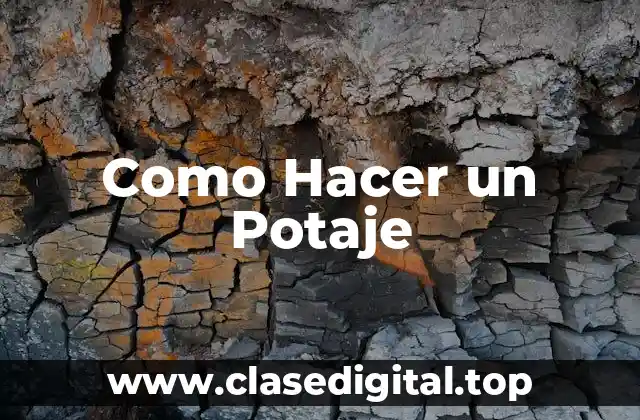 Como Hacer un Potaje