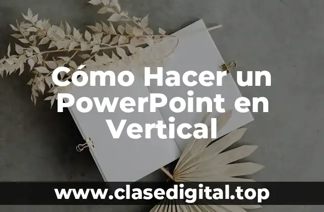 Cómo Hacer un PowerPoint en Vertical