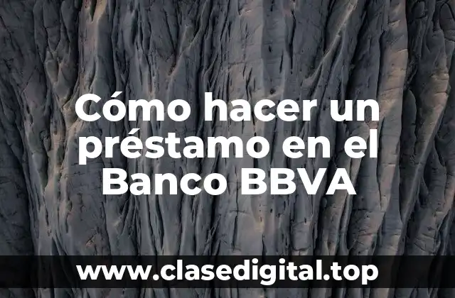 Cómo hacer un préstamo en el Banco BBVA