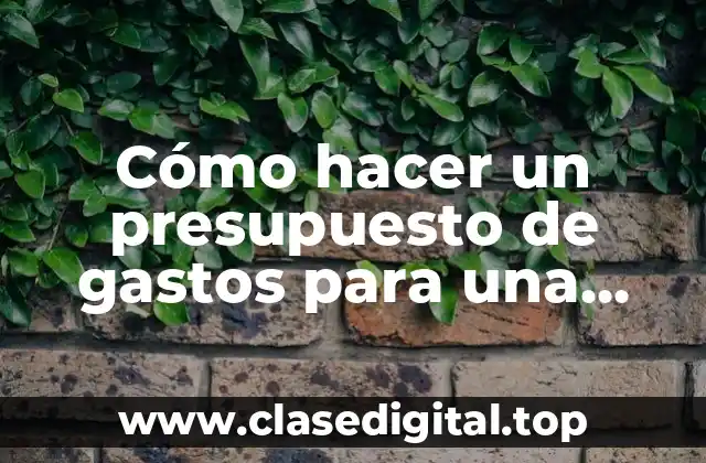 Cómo hacer un presupuesto de gastos para una empresa