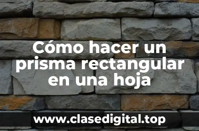Cómo hacer un prisma rectangular en una hoja