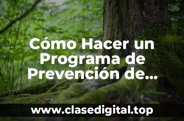 Cómo Hacer un Programa de Prevención de Riesgos Laborales