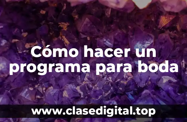 Cómo hacer un programa para boda