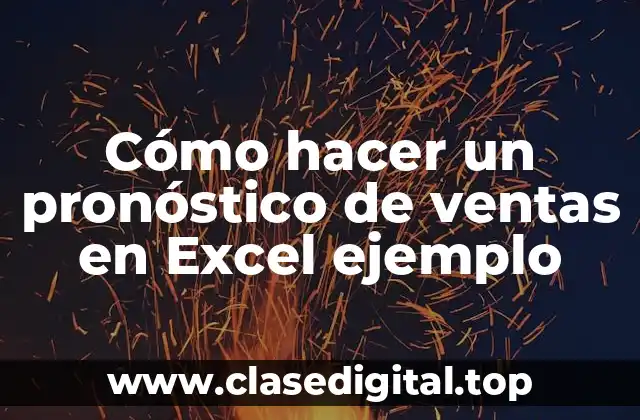 Cómo hacer un pronóstico de ventas en Excel ejemplo