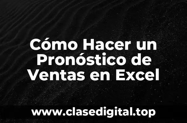 Cómo Hacer un Pronóstico de Ventas en Excel