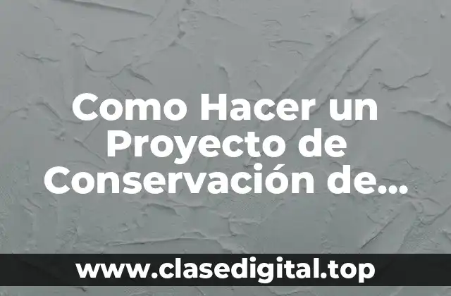 Como Hacer un Proyecto de Conservación de Alimentos