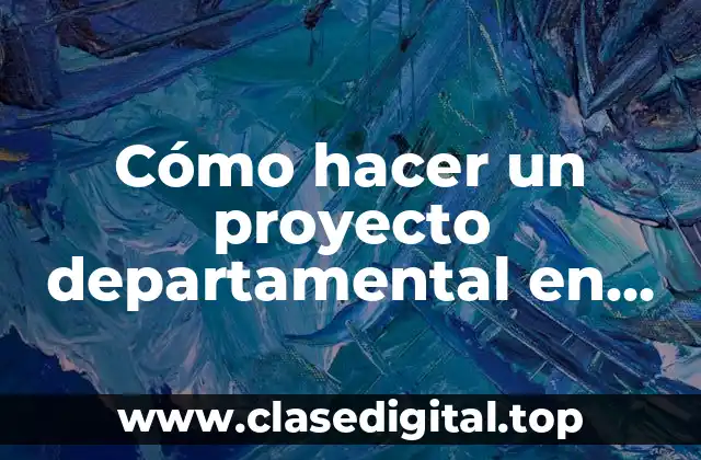 ¿Qué es un proyecto departamental en educación?