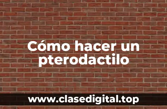 Cómo hacer un pterodactilo