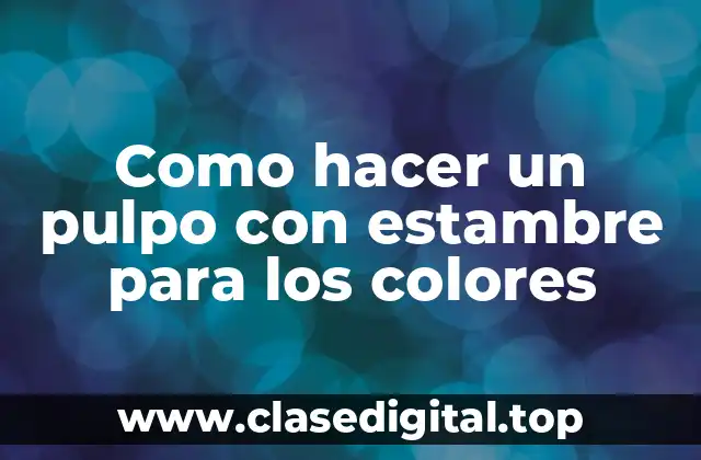Como hacer un pulpo con estambre para los colores