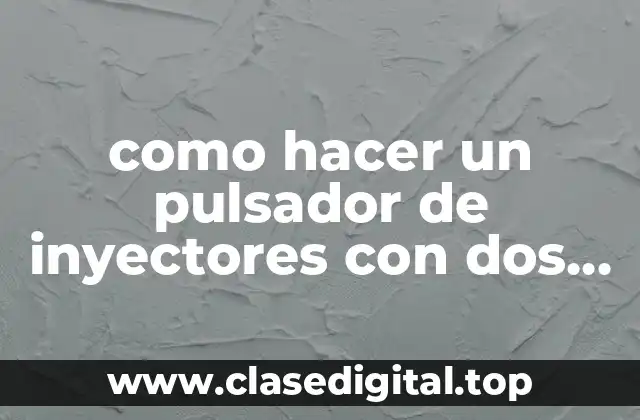 como hacer un pulsador de inyectores con dos relevadores