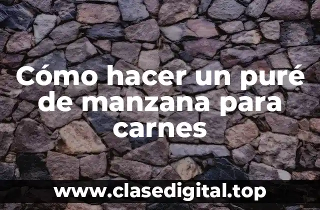 Cómo hacer un puré de manzana para carnes