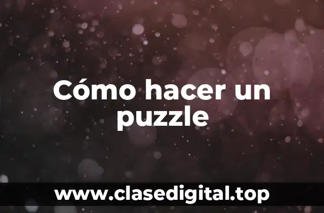 Cómo hacer un puzzle