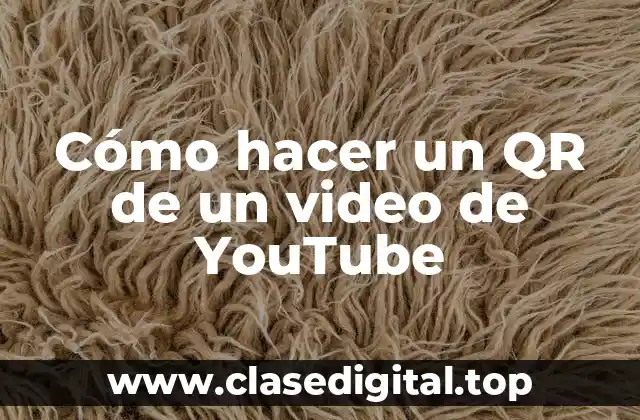 Cómo hacer un QR de un video de YouTube