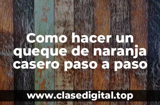 Queque de naranja casero