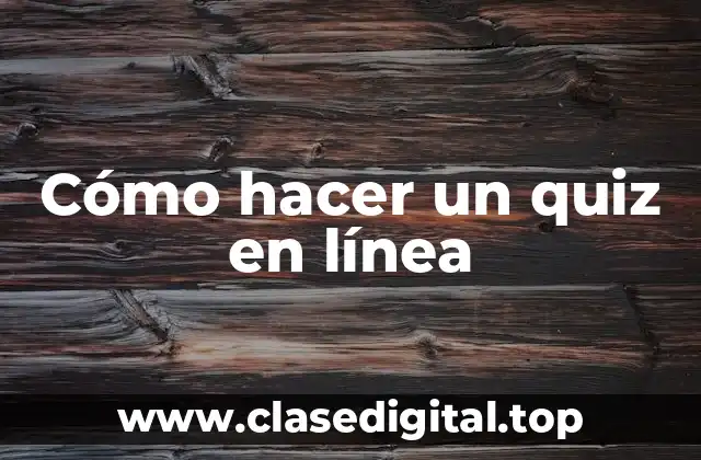 Cómo hacer un quiz en línea