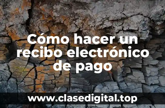 ¿Qué es un recibo electrónico de pago?