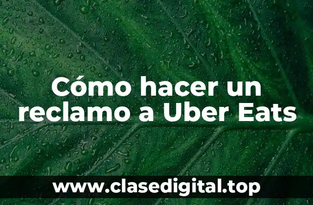 Cómo hacer un reclamo a Uber Eats