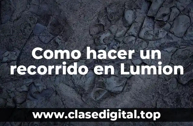 Como hacer un recorrido en Lumion