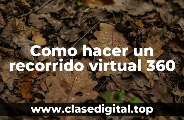Como hacer un recorrido virtual 360