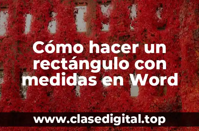 Cómo hacer un rectángulo con medidas en Word