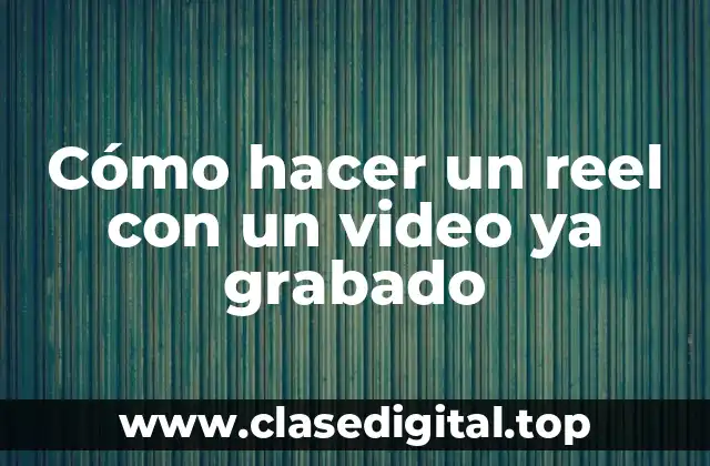 ¿Qué es un reel y para qué sirve?