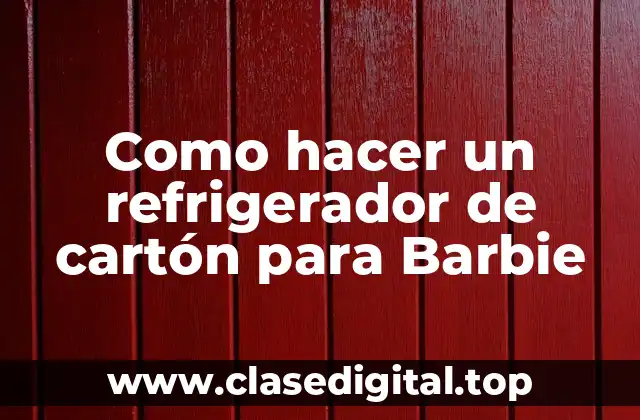 Como hacer un refrigerador de cartón para Barbie
