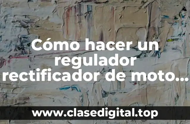 Cómo hacer un regulador rectificador de moto de forma casera