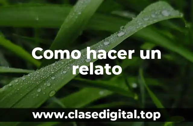 Como hacer un relato
