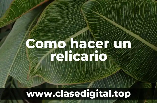 Como hacer un relicario