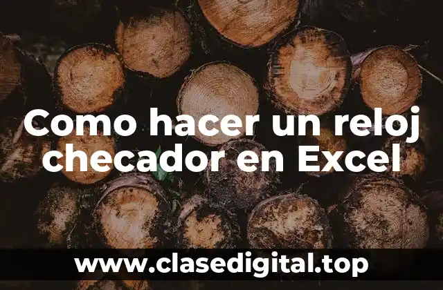¿Qué es un reloj checador en Excel?