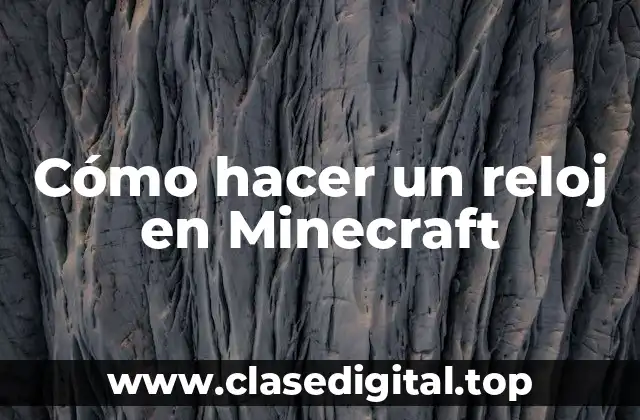 Cómo hacer un reloj en Minecraft