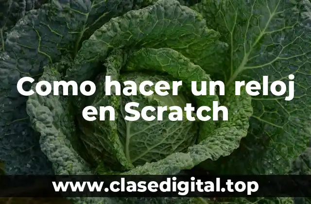 Como hacer un reloj en Scratch