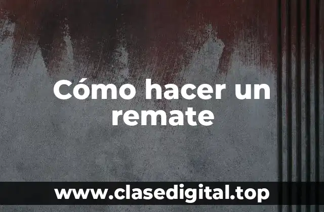 Cómo hacer un remate