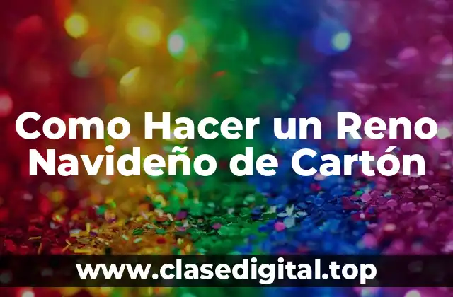 Como Hacer un Reno Navideño de Cartón