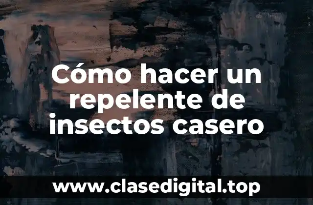 Cómo hacer un repelente de insectos casero