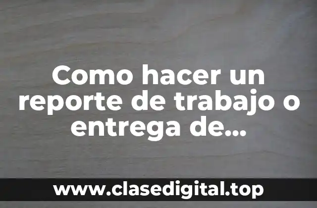 Un informe de trabajo es una herramienta fundamental para la comunicación efectiva