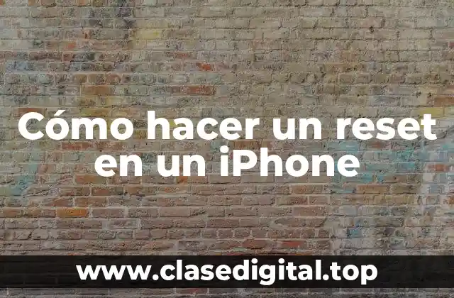 ¿Qué es resetear un iPhone y para qué sirve?