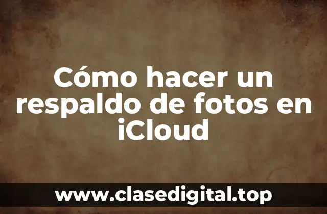 Cómo hacer un respaldo de fotos en iCloud