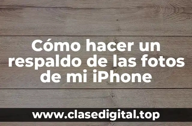 Cómo hacer un respaldo de las fotos de mi iPhone