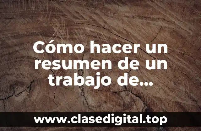 Cómo hacer un resumen de un trabajo de investigación ejemplo