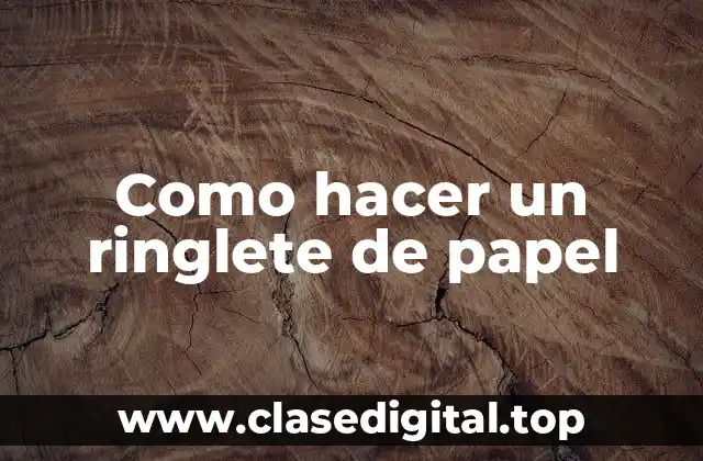 Como hacer un ringlete de papel