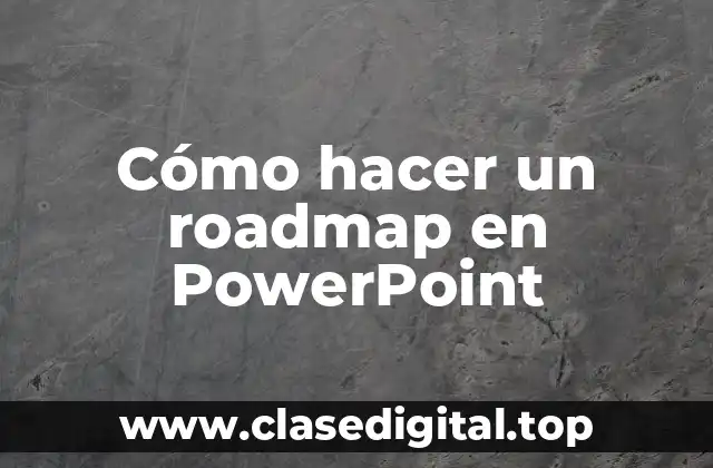 Cómo hacer un roadmap en PowerPoint