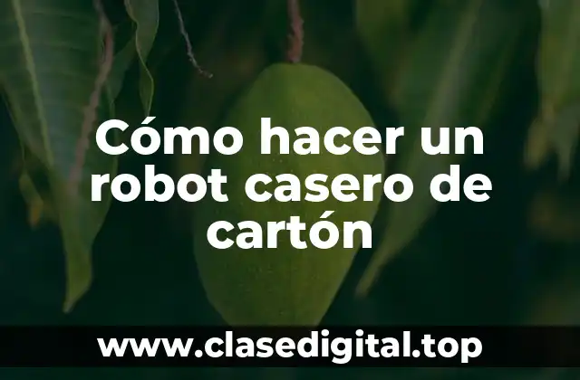 Cómo hacer un robot casero de cartón