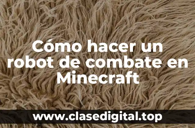 Cómo hacer un robot de combate en Minecraft