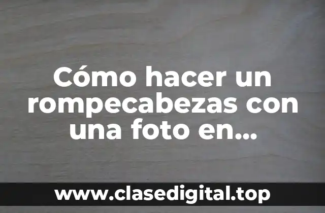 Cómo hacer un rompecabezas con una foto en Photoshop