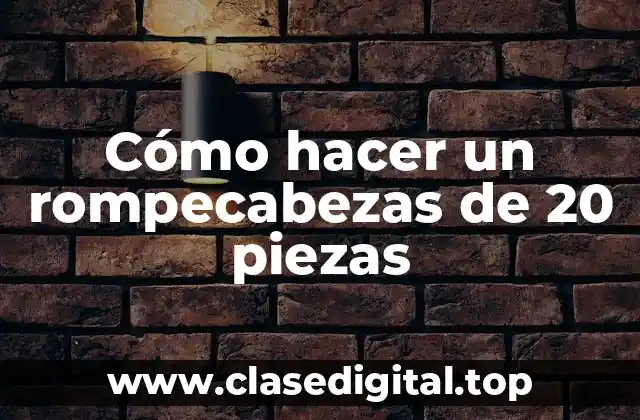 ¿Qué es un rompecabezas de 20 piezas?