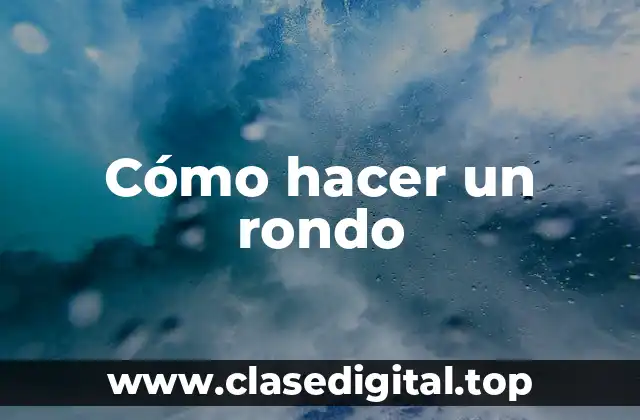 Cómo hacer un rondo