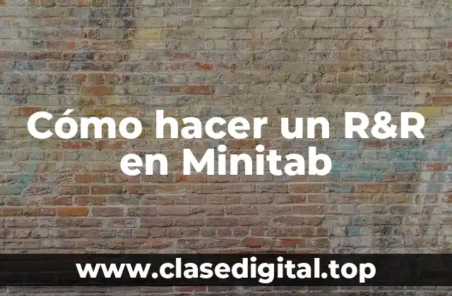 Cómo hacer un R&R en Minitab