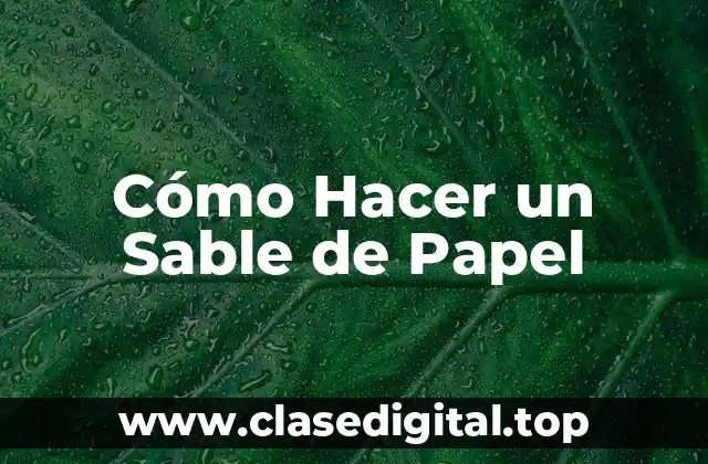 ¿Qué es un Sable de Papel?