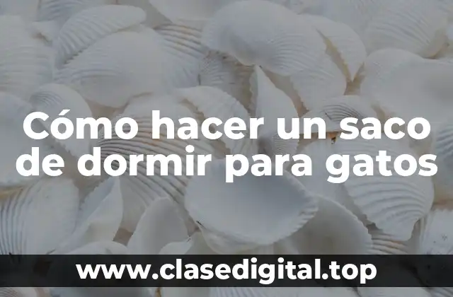 Cómo hacer un saco de dormir para gatos